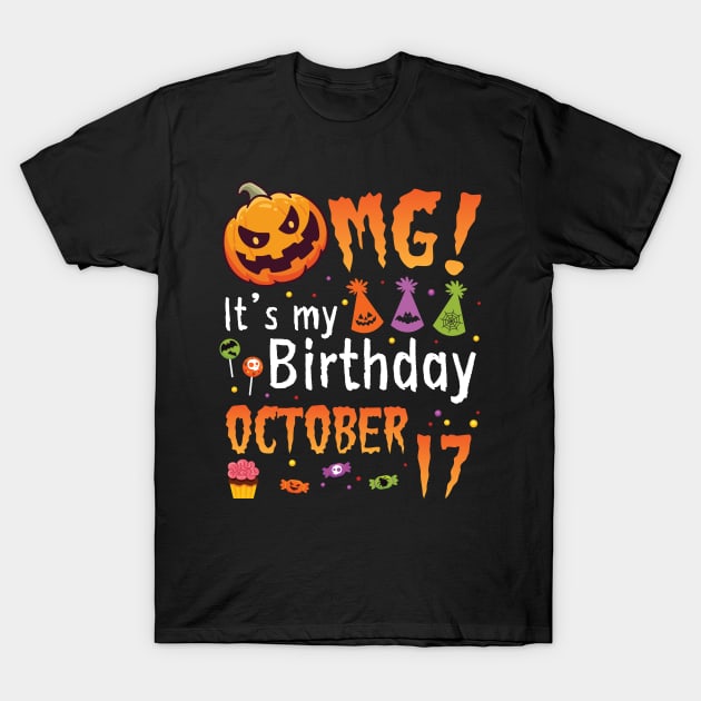 OMG It's My Birthday On October 17 Happy To Me You Papa Nana Dad Mom Son Daughter T-Shirt by DainaMotteut